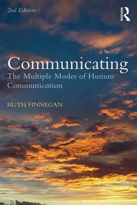 Communicating: The Multiple Modes of Human Communication COMMUNICATING 2/E [ Ruth Finnegan ]