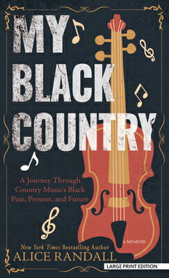 My Black Country: A Journey Through Country Music's Black Past, Present, and Fut...