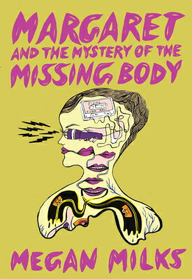 Margaret and the Mystery of the Missing Body MARGARET & THE MYST OF THE MIS [ Megan Milks ]