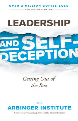 Leadership and Self-Deception: Getting Out of the Box LEADERSHIP & SELF-DECEPTION 