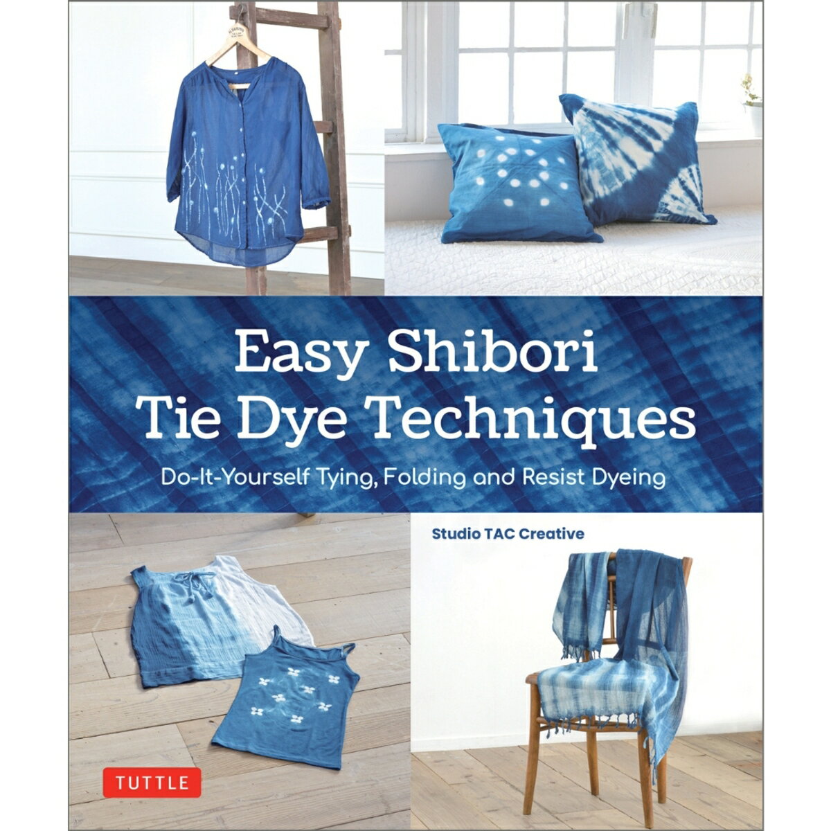 Easy Shibori Tie Dye Techniques