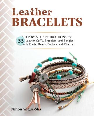 楽天楽天ブックスLeather Bracelets: Step-By-Step Instructions for 33 Leather Cuffs, Bracelets and Bangles with Knots, LEATHER BRACELETS [ Nihon Vogue-Sha ]