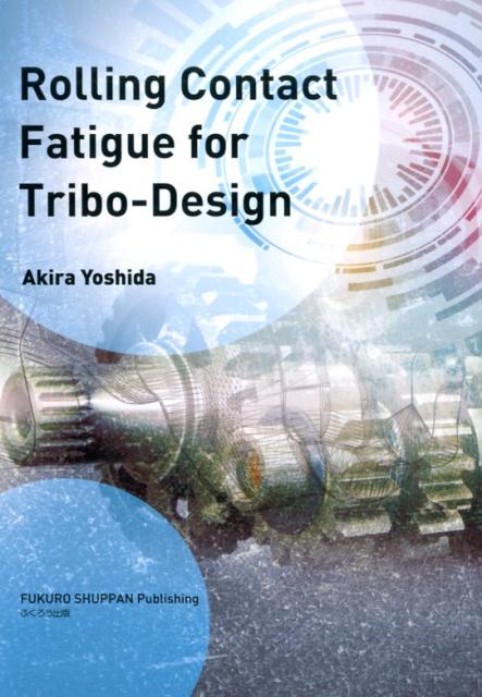 Rolling　Contact　Fatigue　for　Tribo-Design