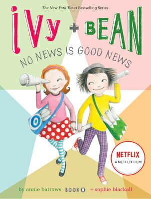 Ivy and Bean No News Is Good News (Book 8) IVY & BEAN NO NEWS IS GOOD NEW （Ivy & Bean） [ Annie Barrows ]