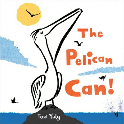 The Pelican Can! PELICAN CAN [ Toni Yuly ]