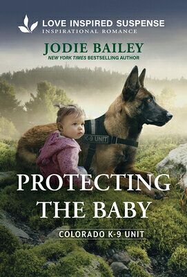 Protecting the Baby PROTECTING THE BABY ORIGINAL/E （Colorado K-9 Unit） 