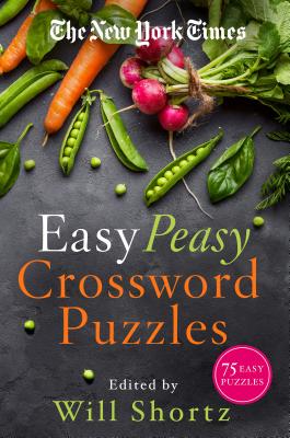 The New York Times Easy Peasy Crossword Puzzles: 75 Easy Puzzles NYT EASY PEASY CROSSWORD PUZZL [ New York Times ]