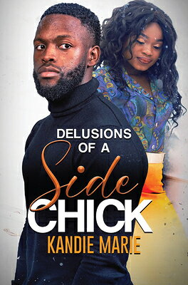 Delusions of a Side Chick DELUSIONS OF A SIDE CHICK 