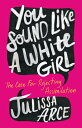 YOU SOUND LIKE A WHITE GIRL Julissa Arce FLATIRON BOOKS2023 Paperback English ISBN：9781250827821 洋書 Social Science（社会科学） Social Science