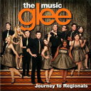 【輸入盤】Glee: The Music - Journey To Regionals [ Glee Cast ]