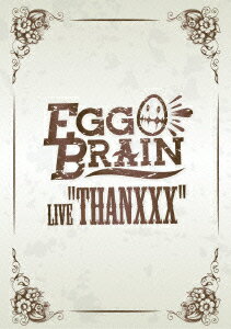 THANXXX EGG BRAIN