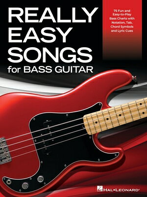 Really Easy Songs for Bass Guitar: 74 Fun and Easy-To-Play Bass Charts with Notation, Tab, Chord Sym REALLY EASY SONGS FOR BASS GUI 