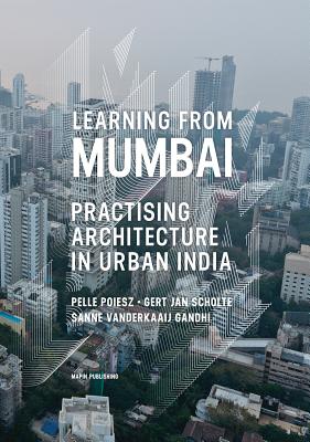Learning from Mumbai: Practising Architecture in Urban India LEARNING FROM MUMBAI 