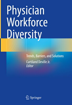 Physician Workforce Diversity: Trends, Barriers, and Solutions PHYSICIAN WORKFORCE DIVERSITY 