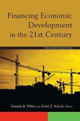 Financing Economic Development in the 21st Century FINANCING ECONOMIC DEVELOPMENT [ Sammis B. White ]