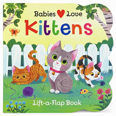 BABIES LOVE KITTENS Babies Love Cottage Door Press Jessica Gibson Rose Nestling COTTAGE DOOR PR2020 Board　Books English ISBN：9781680527827 洋書 Books for kids（児童書） Juvenile Fiction