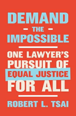 Demand the Impossible: One Lawyer's Pursuit of Equal Justice for All