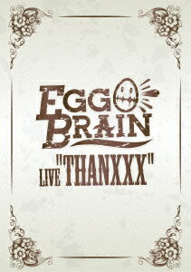 THANXXX【Blu-ray】 [ EGG BRAIN ]