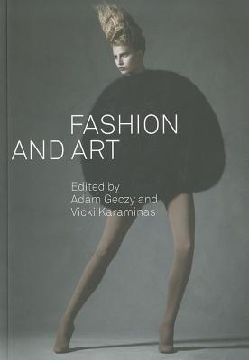 Fashion and Art FASHION & ART [ Adam Geczy ]