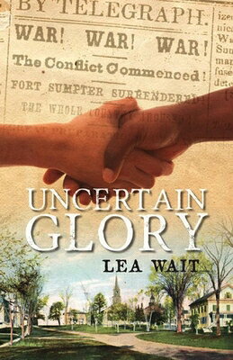 Uncertain Glory UNCERTAIN GLORY [ Lea Wait ]