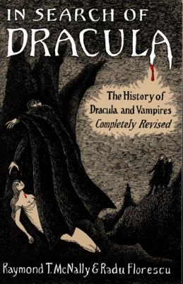 In Search of Dracula: The History of Dracula and Vampires IN SEARCH OF DRACULA [ Raymond T. McNally ]