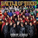 BATTLE OF TOKYO CODE OF Jr.EXILE (CD＋Blu-ray) GENERATIONS, THE RAMPAGE, FANTASTICS, BALLISTIK BOYZ, PSYCHIC FEVER from EXILE TRIBE