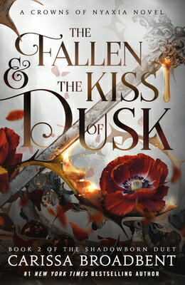 The Fallen & the Kiss of Dusk: Book 2 of the Shadowborn Duet FALLEN & THE KISS OF DUSK （The Crowns of Nyaxia） 