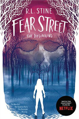 Fear Street the Beginning: The New Girl; The Surprise Party; The Overnight; Missing FEAR STREET THE BEGINNING BIND （Fear Street） [ R. L. Stine ]