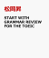 START WITH GRAMMAR REVIEW FOR THE TOEIC