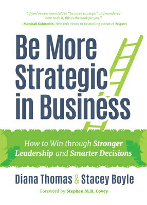 Be More Strategic in Business: How to Win Through Stronger Leadership and Smarter Decisions (Strateg