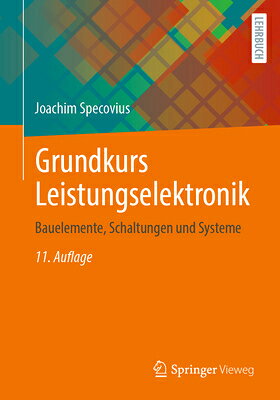Grundkurs Leistungselektronik: Bauelemente, Schaltungen Und Systeme GER-GRUNDKURS LEISTUNGSELEKTRO 