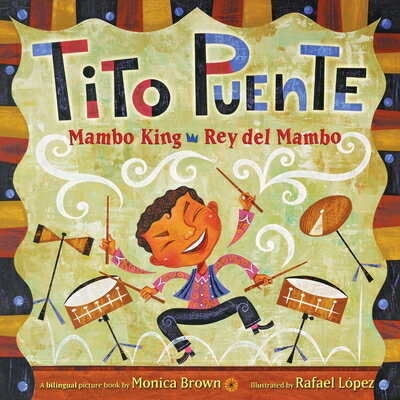 Tito Puente, Mambo King/Tito Puente, Rey del Mambo: Bilingual English-Spanish SPA-TITO PUENTE MAMBO KING/TIT [ Monica Brown ]