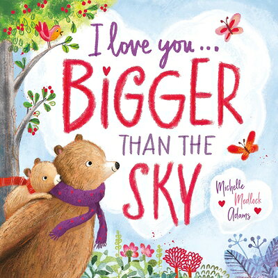 I Love You . . . Bigger Than the Sky I LOVE YOU BIGGER THAN THE SKY 