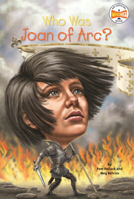 Who Was Joan of Arc? WHO WAS JOAN OF ARC （Who Was?） 