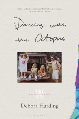 Dancing with the Octopus: A Memoir of a Crime DANCING W/THE OCTOPUS [ Debora Harding ]
