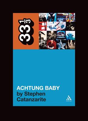 U2's Achtung Baby: Meditations on Love in the Shadow of the Fall