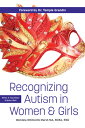 Recognizing Autism in Women and Girls: When It Has Been Hidden Well RECOGNIZING AUTISM IN WOMEN & 