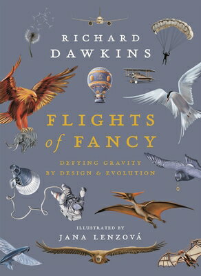 Flights of Fancy: Defying Gravity by Design and Evolution FLIGHTS OF FANCY [ Richard Dawkins ]
