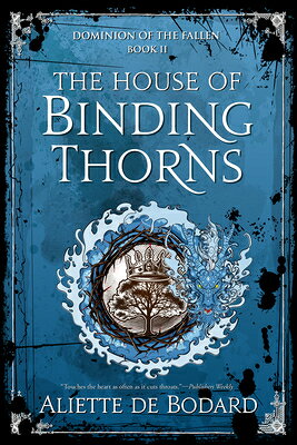 The House of Binding Thorns HOUSE OF BINDING THORNS （Dominion of the Fallen） [ Aliette de Bodard ]