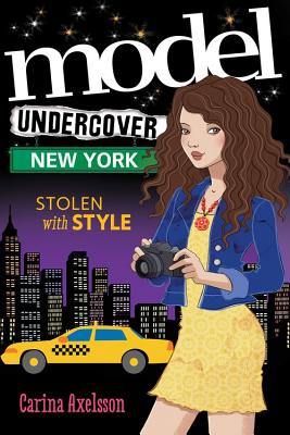 Model Undercover: New York MODEL UNDERCOVER NEW YORK （Model Undercover） [ Carina Axelsson ]