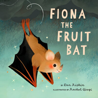 Fiona the Fruit Bat FIONA THE FRUIT BAT Dan Riskin