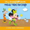 Disney Growing Up Stories Melody Takes the Stage: A Story about Confidence DISNEY GROWING UP STORIES MELO （Disney Growing Up Stories Series 2） Pi Kids