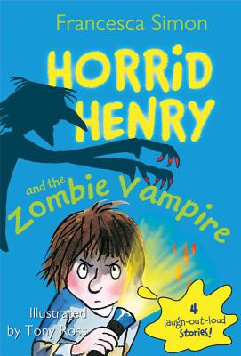 Horrid Henry and the Zombie Vampire HORRID HENRY & THE ZOMBIE VAMP （Horrid Henry） [ Francesca Simon ]