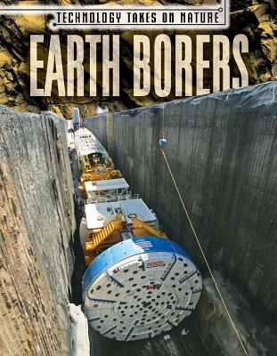 Earth Borers EARTH BORERS （Technology Takes on Nature） 