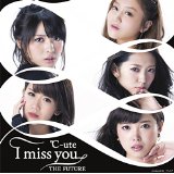 I miss you／THE FUTURE (初回限定盤C CD＋DVD) [ ℃-ute ]