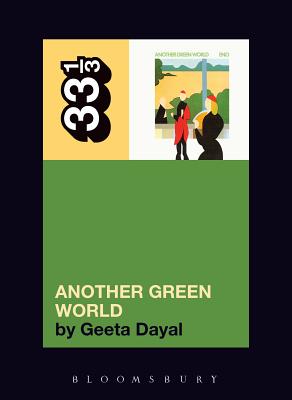 Brian Eno's Another Green World 33 1/3 BRIAN ENOS ANOTHER GREE （33 1/3） [ Geeta Dayal ]