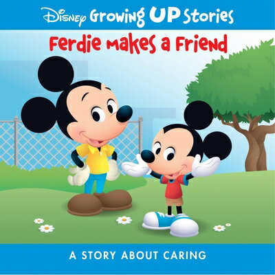 Disney Growing Up Stories Ferdie Makes a Friend: A Story about Caring DISNEY GROWING UP STORIES FERD （Disney Growing Up Stories Series #2） 