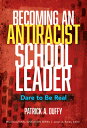 Becoming an Antiracist School Leader: Dare to Be Real （Multicultural Education） [ Patrick A. Duffy ]