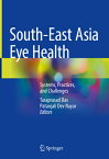 South-East Asia Eye Health: Systems, Practices, and Challenges SOUTH-EAST ASIA EYE HEALTH 202 [ Taraprasad Das ]