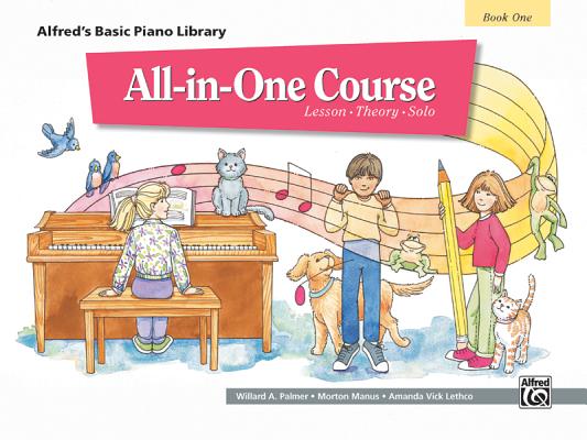 Alfred 039 s Basic All-In-One Course, Bk 1: Lesson Theory Solo ALFREDS BASIC ALL-IN-1 COURSE （Alfred 039 s Basic Piano Library） Willard Palmer